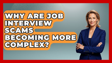 Why Are Job Interview Scams Becoming More Complex? - Job Interview Pro Skills