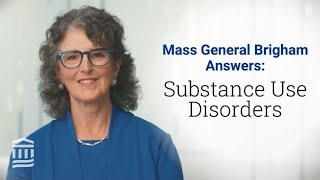 Substance Use Disorders: Signs, Common Addictions, and How To Get Treatment | Mass General Brigham