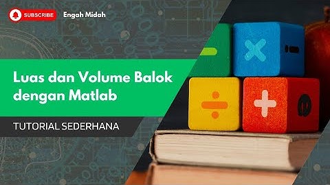 Tutorial Sederhana Matlab - Program Menghitung Luas dan Volume Balok