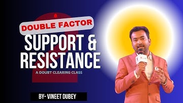 KINDS OF SUPPORT & RESISTANCE | DOUBLE FACTOR | LTP CALCULATOR | VINEET DUBEY | INTRADAY TRADING TGT