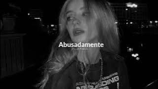 Abusadamente 🖤 (Slowed reverb)