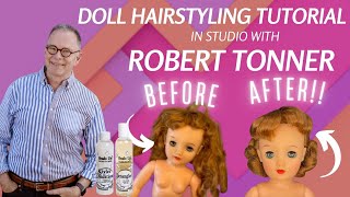 Doll Hair Restoration and Styling with Robert Tonner
