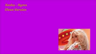 Kesha - Hymn (Clean Version)