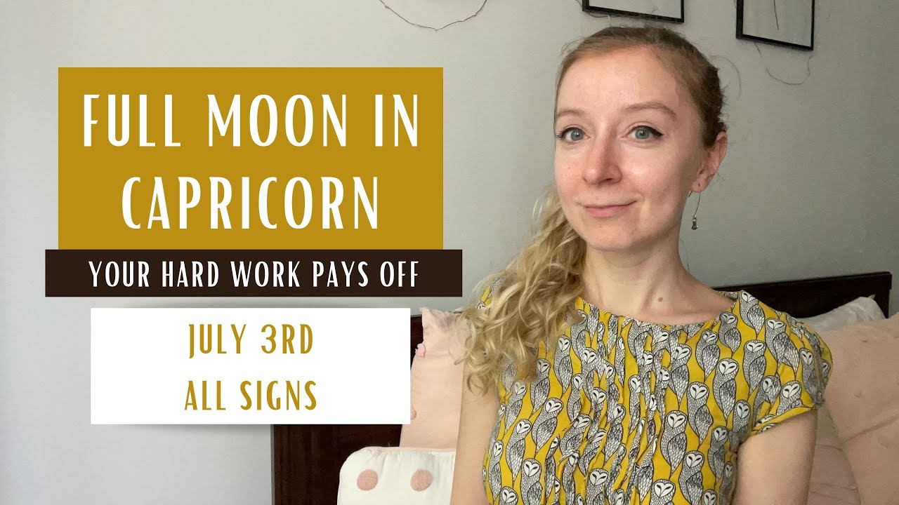 Full Moon in Capricorn - July 3rd 2023 - Horoscopes - YouTube