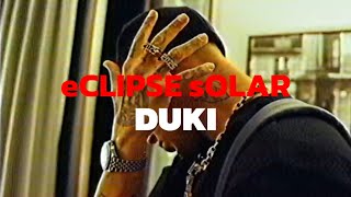 DUKI - eCLIPSE sOLAR (Letra)