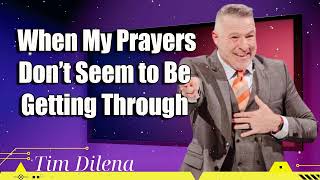 Because You Prayed _ When My Prayers Don’t Seem to Be Getting Through _ Tim Dilena