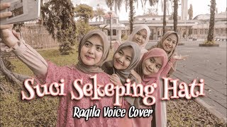 Suci Sekeping Hati, Saujana - Cover by Raqila Voice