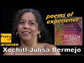 Xochitljulisa bermejo  poetryla interview