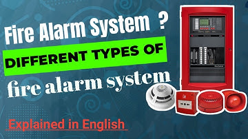 What is a Fire Alarm System | Types of Fire Alarm system | Intelligent & Wireless Fire Alarm system