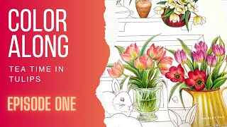🌷Tea Time in Tulips | Ep.1 How to Color Tulips | Colored Pencils | Color Along with Shirley Yao