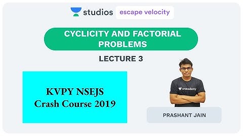 L3: Cyclicity and Factorial Problems | KVPY NSEJS Crash Course 2019 | Prashant Jain