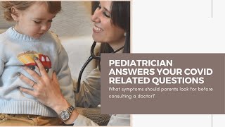 When to call your pediatrician in regards to covid symptoms