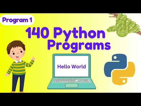Write a Python program to Print "Hello World" | 140 Python Programs
