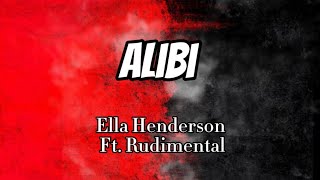 Ella Henderson - Alibi Ft. Rudimental (Lyrics)