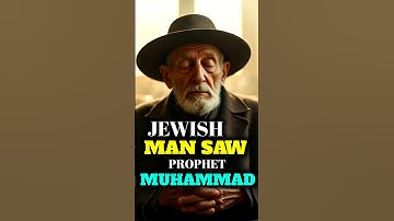 Jewish Man Saw Prophet Muhammad | Why I Chose Islam? Revert Story That Will Inspire You
