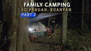 Camping Bermalam di Air Terjun Sungai Pandan Kuantan dengan Aktiviti Padat Camping Bermalam di Air Terjun Sungai Pandan Kuantan dengan Aktiviti Padat