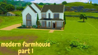 Modern Farmhouse Part 1 | The Sims 4