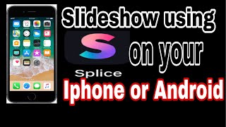 Easy steps to Make Slideshow using SPLICE on your Iphone or Android. screenshot 4