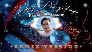 Jeffry Lawerance - Takat Pengidup ( Remix Version )