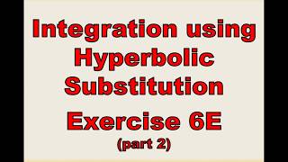 A2 Further Maths - Core - Integration using Hyperbolic Substitutions