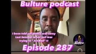 Bulture Podcast ep 287 Diddy been Trash #podcast #music #diddy #hiphop