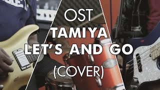 Ost TAMIYA - LET'S and GO (Bahasa Indonesia) | COVER by AFTERFADE