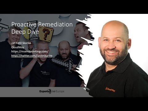 Proactive Remediation Deep Dive   Jan Ketil Skanke