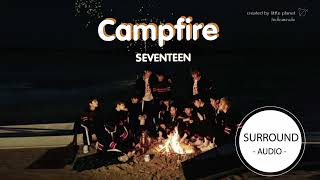 SURROUND CAMPFIRE - SEVENTEEN -USE EARPHONES-