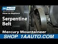 How to Replace Serpentine Belt 2002-05 Mercury Mountaineer 4-6L V8