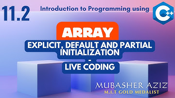 CS201 | Short Lecture 11.2 | Array Initialization Methods | Default Explicit Partial | Urdu Hindi