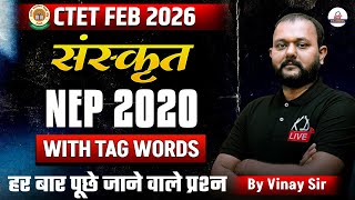 CTET FEB 2026 | SANSKRIT | NEP 2020 &amp; TAG WORDS | हर बार पूछे जाने वाले प्रश्न | By Vinay Sir