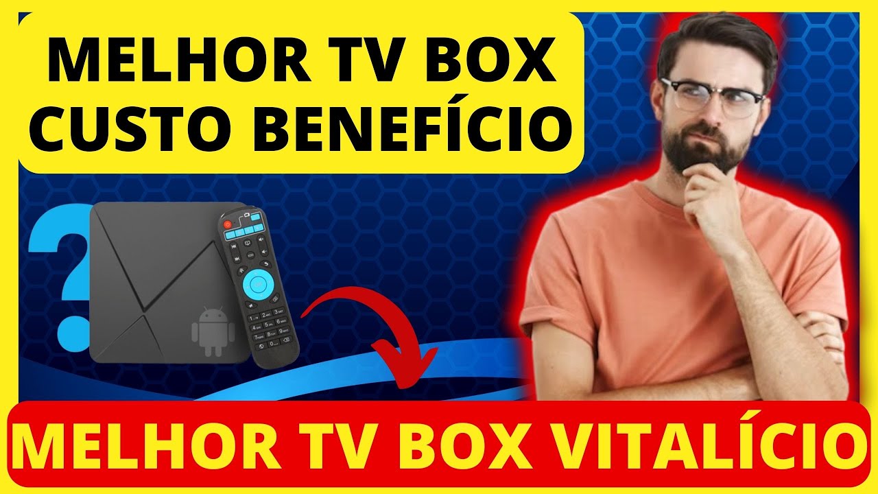 Melhor TV Box Custo Benefício Melhor TV Box Vitalício 2023 - YouTube