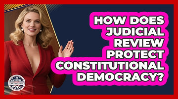 How Does Judicial Review Protect Constitutional Democracy? - Inside the Legislative Branch