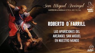 Roberto O´Farrill  Las apariciones del Arcángel San Miguel en nuestro mundo