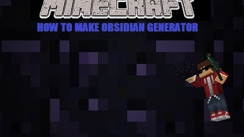 how to make simple string obsidian generator(no redstone) by:ReDsToNe AcTiVe