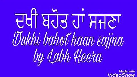 Dukhi bahot haan sajjna by Labh Heera