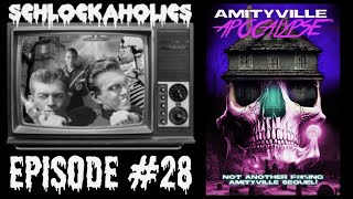 Schlockaholics - Episode #28: Amityville Apocalypse (2023)