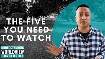 Understanding Worldview Series Wrap Up