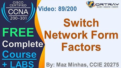 Free CCNA | 89- Switch Network Form Factors | Day 5 | CCNA 200-301 Complete Course
