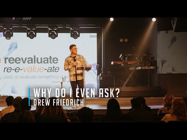 Why Do I Even Ask? | Drew Friedrich | January 4, 2026