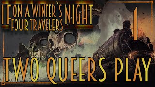 Two Queers Play If On A Winter's Night, Four Travelers, Part 1: Murderer on the Orient Express