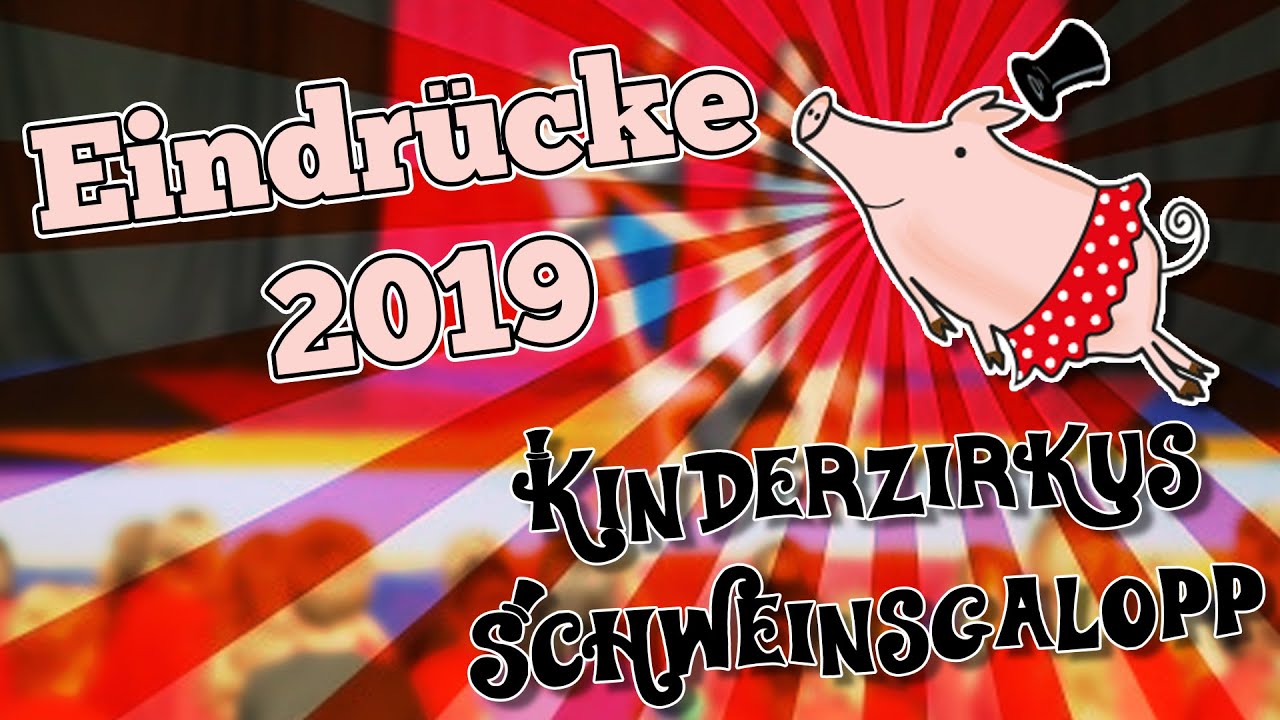 Eindrücke Kinderzirkus Schweinsgalopp 2019
