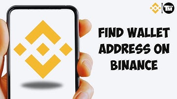 How To Find Wallet Address On Binance App - Full Guide