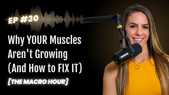Why YOUR Muscles Aren't Growing (And How to FIX IT) - 5 Tips | Ep. 30