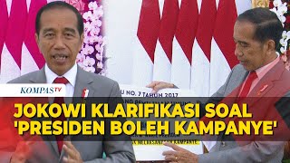 Tunjukkan UU Terkait, Jokowi Klarifikasi Ucapan Presiden Boleh Kampanye-Memihak