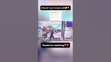 Should I quit simple edit🤔🤔 #fortnite #shorts ￼