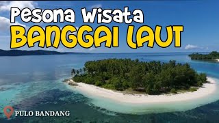 Destinasi Pesona Wisata Banggai Laut