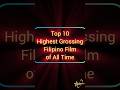 Top 10 Highest-Grossing Filipino Films of All Time 🎬