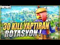 YENİ SEZONDA 30 KILL YAPTIRAN ROTASYON - FORTNITE BATTLE ROYALE