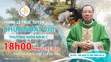 [TRỰC TIẾP] Thánh lễ Chúa nhật VIII Thường niên - 18h00, Chúa nhật ngày 27/02/2022